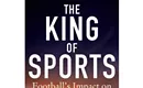 Book review: <i>The King of Sports: Football's Impact on America</i>