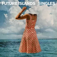CD review: Future Islands' <i>Singles</i>