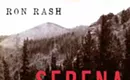 Ron Rash hits the jackpot with <i>Serena</i>