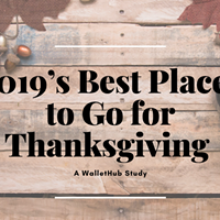 2019’s Best Places to Go for Thanksgiving – WalletHub Study