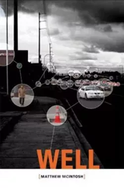 Well -  - By Matthew McIntosh -  - Grove Press -  - 276 pages -  - $24